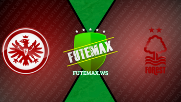 Assistir Eintracht Frankfurt x Nottingham Forest ao vivo online 05/08/2023